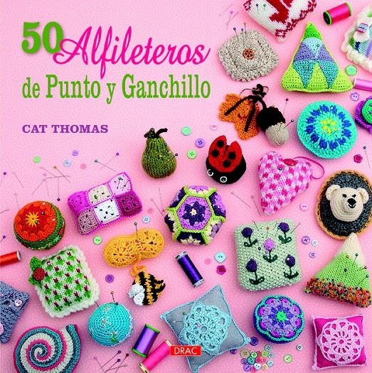 50 ALFILETEROS DE PUNTO Y GANCHILLO | 9788498744156 | THOMAS, CAT | Llibreria La Gralla | Llibreria online de Granollers