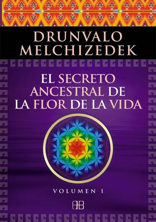 SECRETO ANCESTRAL DE LA  FLOR DE LA VIDA | 9788496111868 | MELCHIZEDEK, DRUNVALO | Llibreria La Gralla | Llibreria online de Granollers