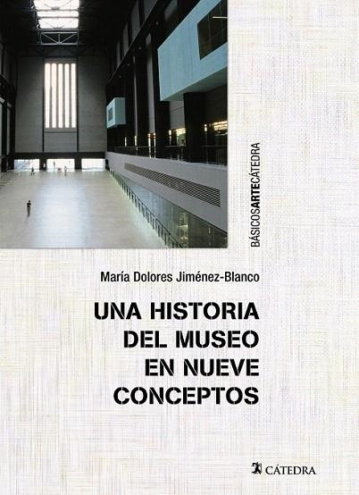 HISTORIA DEL MUSEO EN NUEVE CONCEPTOS, UNA | 9788437633213 | JIMÉNEZ-BLANCO, MARÍA DOLORES | Llibreria La Gralla | Llibreria online de Granollers