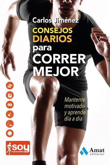 CONSEJOS DIARIOS PARA CORRER MEJOR | 9788497357531 | SOYMARATONISTA.COM/JIMENEZ, CARLOS | Llibreria La Gralla | Llibreria online de Granollers