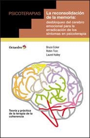 RECONSOLIDACIÓN DE LA MEMORIA, LA | 9788499215761 | ECKER, BRUCE/TICIC, ROBIN/HULLEY, LAUREL | Llibreria La Gralla | Llibreria online de Granollers