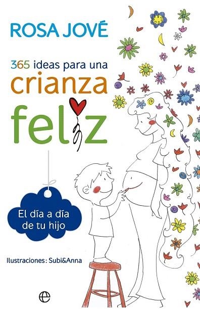 365 IDEAS PARA UNA CRIANZA FELIZ | 9788490602164 | JOVÉ, ROSA | Llibreria La Gralla | Llibreria online de Granollers