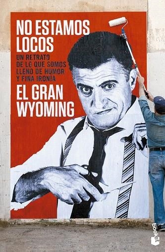 NO ESTAMOS LOCOS (BOLSILLO) | 9788408133827 | EL GRAN WYOMING | Llibreria La Gralla | Librería online de Granollers