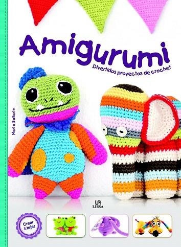 AMIGURUMI DIVERTIDOS PROYECTOS DE CROCHET | 9788466229364 | BALLARIN, MARIA | Llibreria La Gralla | Llibreria online de Granollers