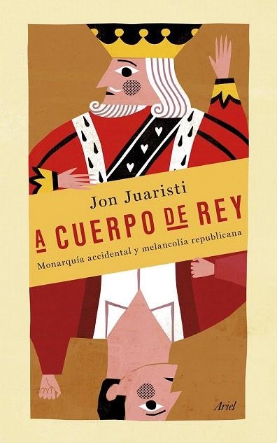 A CUERPO DE REY | 9788434418998 | JUARISTI, JON | Llibreria La Gralla | Librería online de Granollers