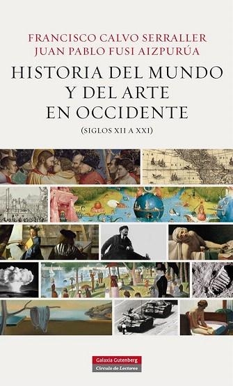 HISTORIA DEL MUNDO Y EL ARTE EN OCCIDENTE (SIGLOS XII A XXI) | 9788415863106 | CALVO SERRALLER, FERNANDO/FUSI, JUAN PABLO | Llibreria La Gralla | Llibreria online de Granollers