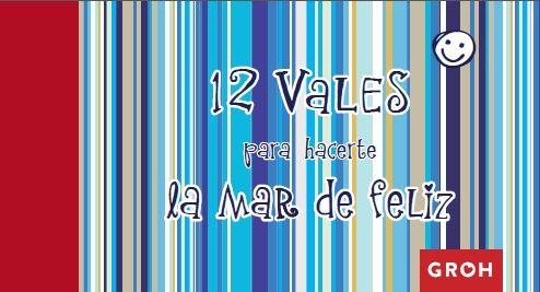 12 VALES PARA HACERTE LA MAR DE FELIZ | 9788490680353 | GROH | Llibreria La Gralla | Llibreria online de Granollers