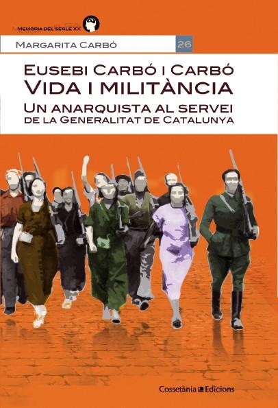 ANARQUISTA AL SERVEI DE LA GENERALITAT DE CATALUNYA, UN | 9788490342664 | CARBÓ, MARGARITA | Llibreria La Gralla | Llibreria online de Granollers