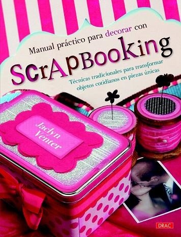 MANUAL PRÁCTICO PARA DECORAR CON SCRAPBOOKING | 9788498744415 | VENTER, JACLYN | Llibreria La Gralla | Llibreria online de Granollers