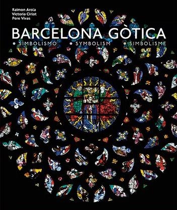 BARCELONA GÒTICA | 9788484786191 | VIVAS ORTIZ, PERE; CIRLOT VALENZUELA, VICTORIA; AROLA FERRER, RAIMON | Llibreria La Gralla | Librería online de Granollers