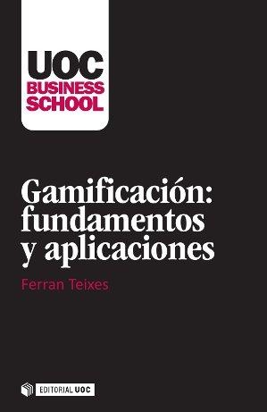 GAMIFICACIÓN: FUNDAMENTOS Y APLICACIONES | 9788490644560 | TEIXES ARGILÉS, FERRAN | Llibreria La Gralla | Llibreria online de Granollers