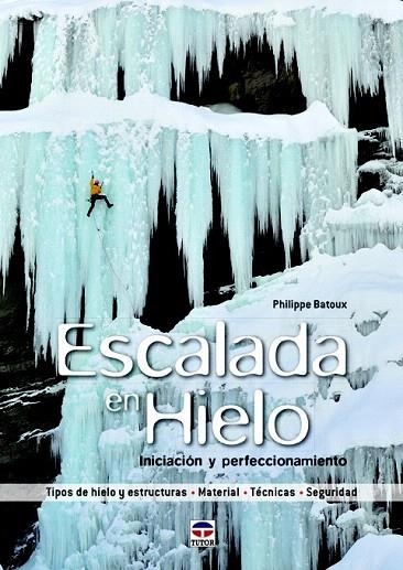 ESCALADA EN HIELO | 9788479029791 | BATOUX, PHILIPPE | Llibreria La Gralla | Llibreria online de Granollers