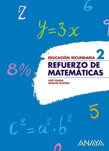 REFUERZO DE MATEMÁTICAS 2. | 9788466751513 | COLERA JIMÉNEZ, JOSÉ/GAZTELU ALBERO, IGNACIO | Llibreria La Gralla | Llibreria online de Granollers