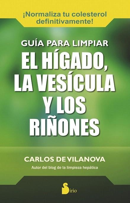 GUÍA PARA LIMPIAR EL HÍGADO, LA VESÍCULA Y LOS RIÑONES | 9788416233137 | VILANOVA, CARLOS DE | Llibreria La Gralla | Llibreria online de Granollers