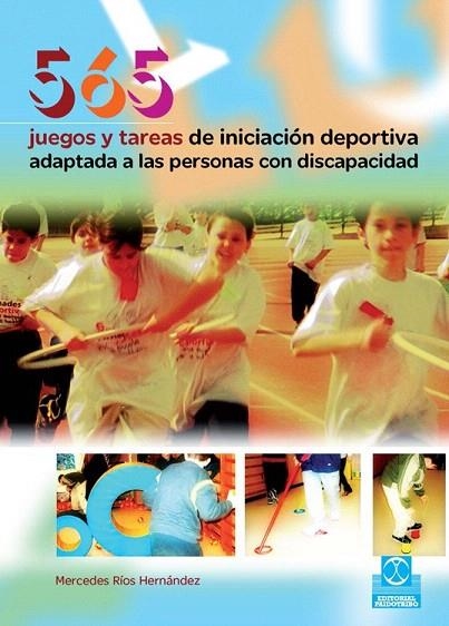 565 JUEGOS Y TAREAS DE INICIACIÓN DEPORTIVA ADAPTADA A LAS PERSONAS CON DISCAPACIDAD | 9788480199001 | RÍOS HERNÁNDEZ, MERCEDES | Llibreria La Gralla | Llibreria online de Granollers