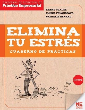 ELIMINA TU ESTRÉS | 9788415322948 | CLAUSE, PIERRE / FOUCHÉCOUR, ISABEL / RENARD, NATHALIE | Llibreria La Gralla | Librería online de Granollers