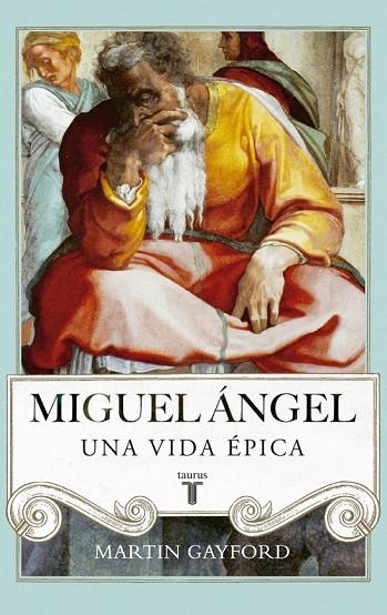 MIGUEL ÁNGEL. UNA VIDA ÉPICA | 9788430616916 | GAYFORD, MARTIN | Llibreria La Gralla | Librería online de Granollers