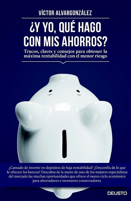 ¿Y YO, QUÉ HAGO CON MIS AHORROS? | 9788423419333 | ALVARGONZÁLEZ JORISSEN, VÍCTOR  | Llibreria La Gralla | Llibreria online de Granollers