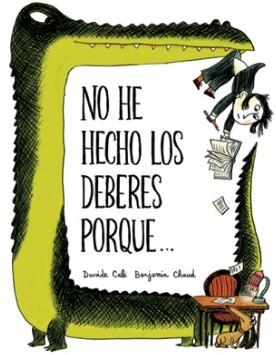 NO HE HECHO LOS DEBERES PORQUE... | 9788494236099 | CALI, DAVIDE/CHAUD, BENJAMIN | Llibreria La Gralla | Llibreria online de Granollers