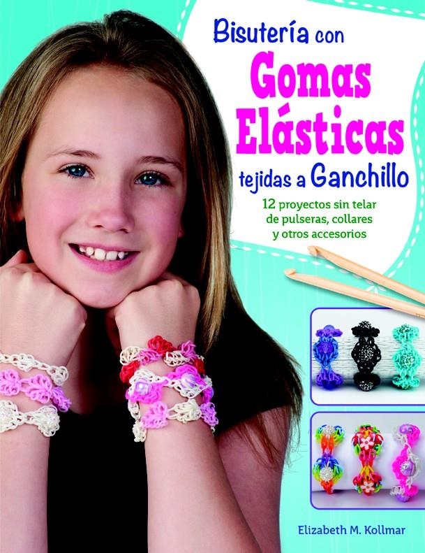 BISUTERÍA CON GOMAS ELÁSTICAS TEJIDAS A GANCHILLO | 9788498744323 | KOLLMAR, ELISABETH M.  | Llibreria La Gralla | Llibreria online de Granollers