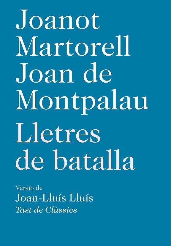 LLETRES DE BATALLA | 9788472267879 | MARTORELL, JOANOT; MONTPALAU, JOAN | Llibreria La Gralla | Llibreria online de Granollers