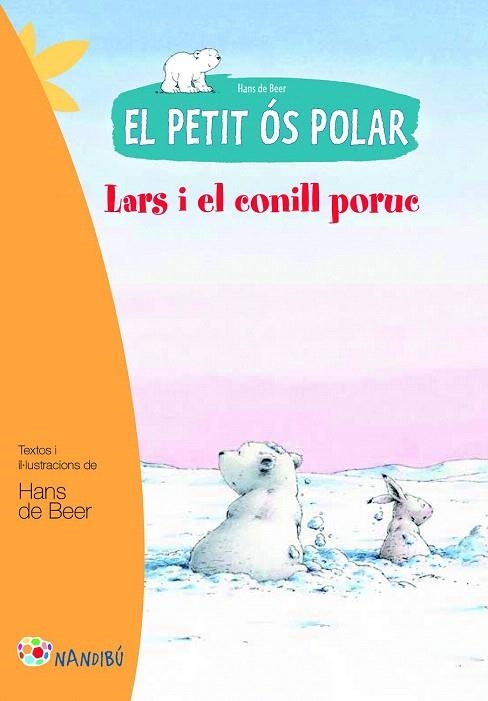 LARS I EL CONILL PORUC (EL PETIT ÓS POLAR) | 9788499755458 | DE BEER, HANS | Llibreria La Gralla | Librería online de Granollers