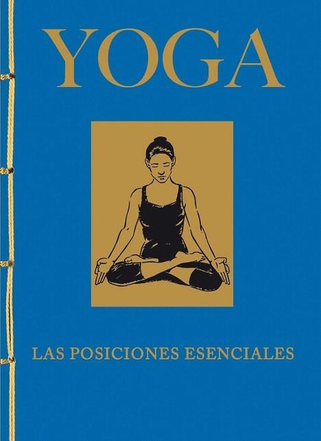 YOGA. LAS POSICIONES ESENCIALES | 9788499283326 | LYSYCIA, JACQUELINE MAY | Llibreria La Gralla | Llibreria online de Granollers