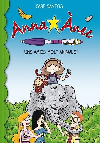 UNS AMICS MOLT ANIMALS! (ANNA ANEC 8) | 9788416166381 | SANTOS, CARE | Llibreria La Gralla | Llibreria online de Granollers