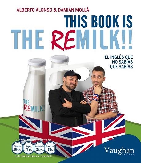 THIS BOOK IS THE REMILK | 9788416094424 | ALONSO, ALBERTO; MOLLÁ, DAMIÁN | Llibreria La Gralla | Librería online de Granollers