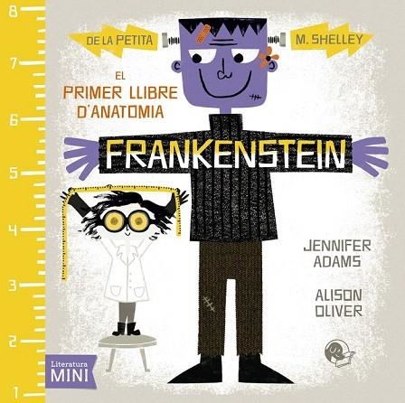 FRANKENSTEIN EL PRIMER LLIBRE D'ANATOMIA | 9788494276668 | ADAMS, JENNIFER | Llibreria La Gralla | Llibreria online de Granollers