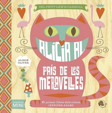 ALÍCIA AL PAÍS DE LES MERAVELLES EL PRIMER LLIBRE DELS COLORS | 9788494316623 | ADAMS, JENNIFER | Llibreria La Gralla | Llibreria online de Granollers