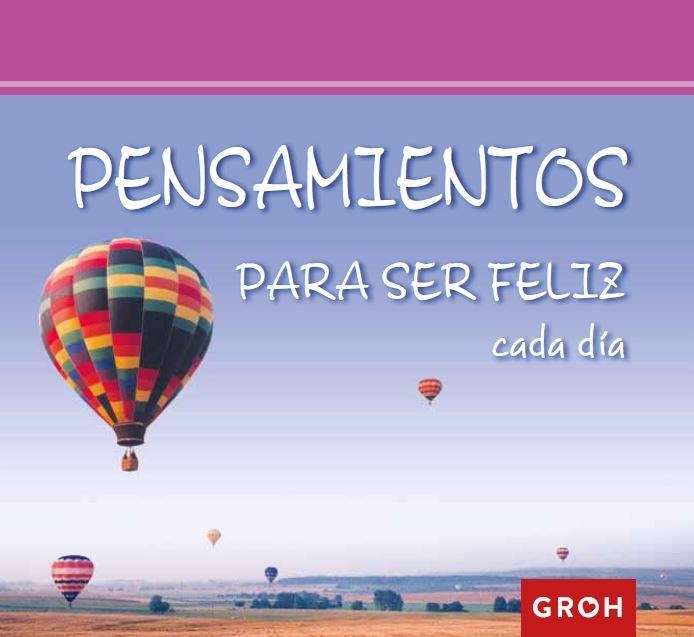 PENSAMIENTOS PARA SER FELIZ CADA DÍA | 9788490680261 | GROH | Llibreria La Gralla | Llibreria online de Granollers