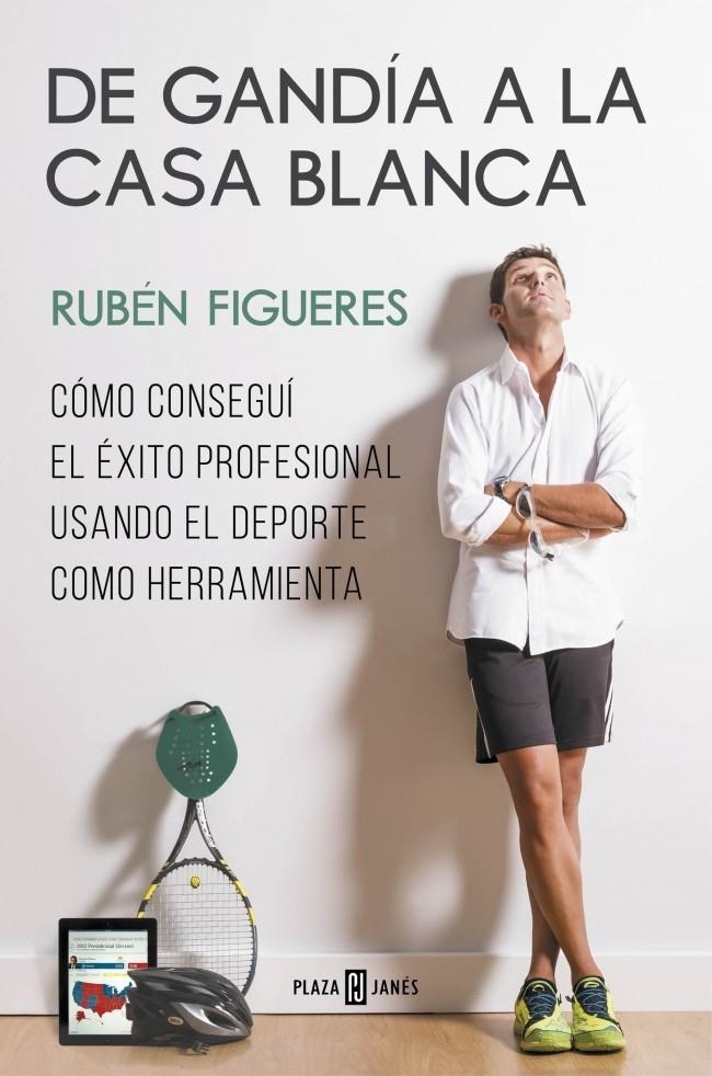 DE GANDÍA A LA CASA BLANCA | 9788401347276 | FIGUERES, RUBEN | Llibreria La Gralla | Llibreria online de Granollers