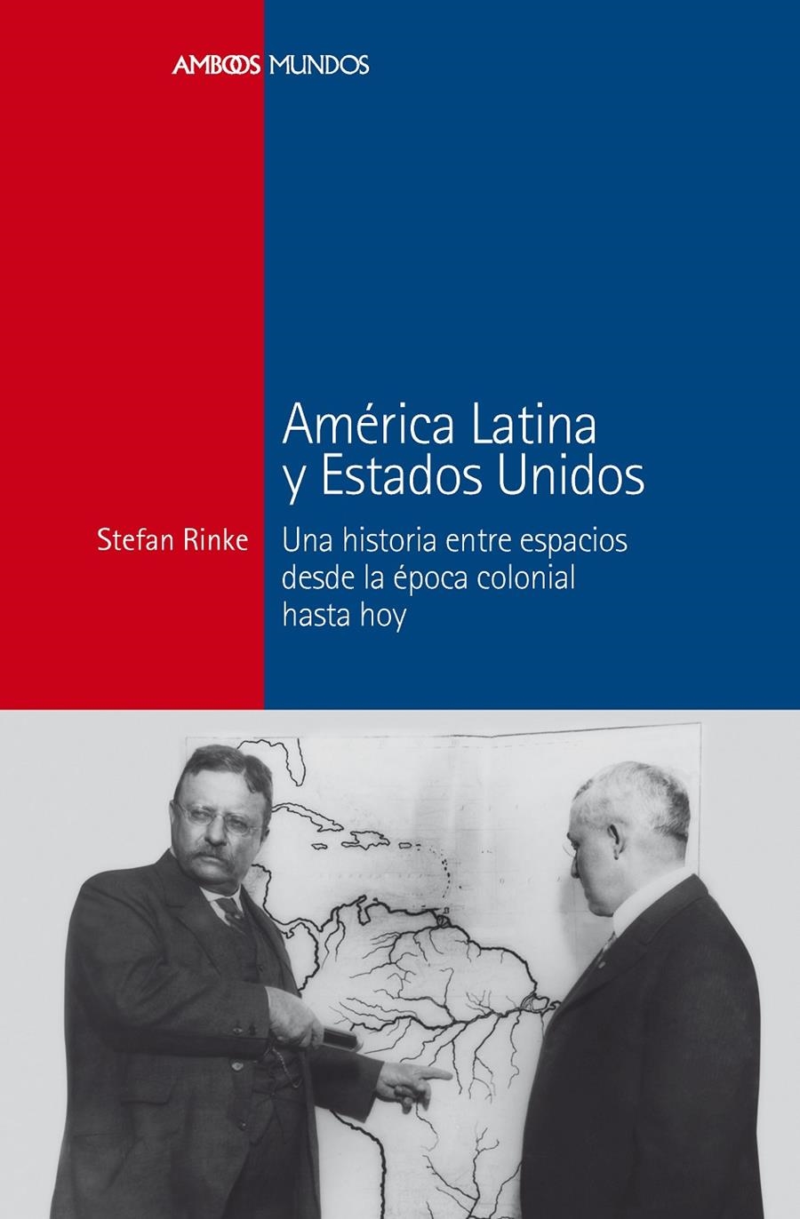 AMÉRICA LATINA Y ESTADOS UNIDOS | 9788415963196 | RINKE, STEFAN | Llibreria La Gralla | Llibreria online de Granollers