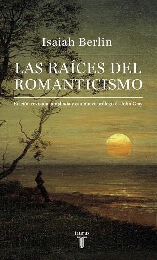 RAÍCES DEL ROMANTICISMO, LAS | 9788430617227 | BERLIN, ISAIAH | Llibreria La Gralla | Librería online de Granollers