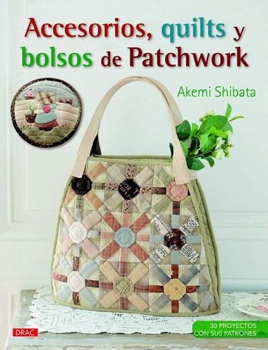 ACCESORIOS, QUILTS Y BOLSOS DE PATCHWORK | 9788498744460 | SHIBATA, AKEMI | Llibreria La Gralla | Llibreria online de Granollers