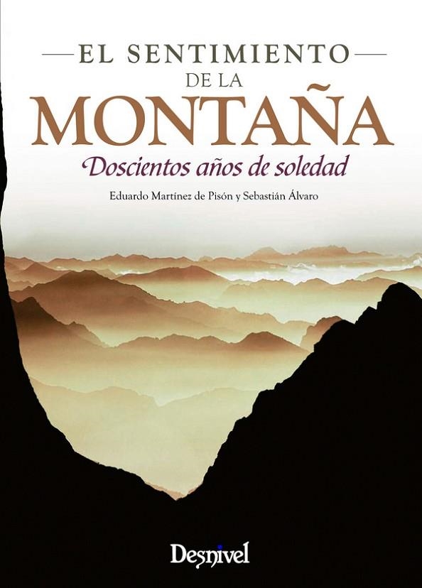 SENTIMIENTO DE LA MONTAÑA, EL | 9788498293180 | MARTÍNEZ DE PISÓN STAMPA, EDUARDO/ÁLVARO LOMBA, SEBASTIÁN | Llibreria La Gralla | Llibreria online de Granollers