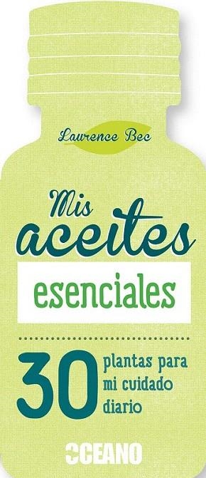 MIS ACEITES ESENCIALES | 9788475568836 | BEC, LAURENCE | Llibreria La Gralla | Llibreria online de Granollers