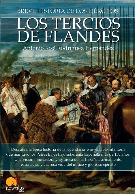 TERCIOS DE FLANDES, LOS (BREVE HISTORIA DE LOS EJERCITOS) | 9788499676562 | RODRÍGUEZ HERNÁNDEZ, ANTONIO JOSÉ | Llibreria La Gralla | Llibreria online de Granollers