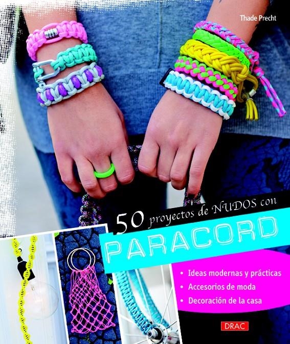 50 PROYECTOS DE NUDOS CON PARACORD | 9788498744484 | PRECHT, THADE | Llibreria La Gralla | Llibreria online de Granollers