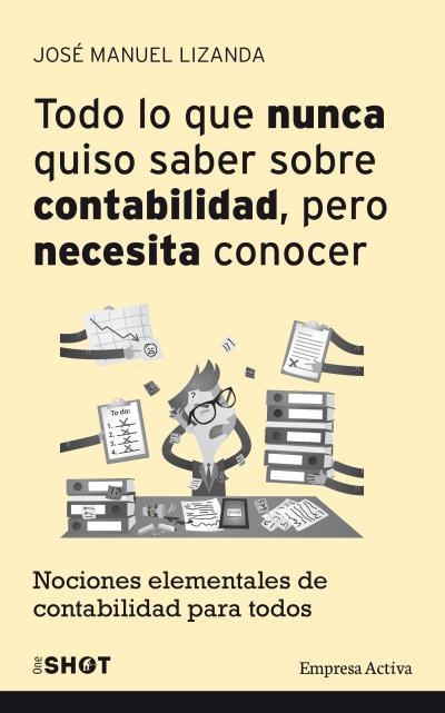 TODO LO QUE NUNCA QUISO SABER SOBRE CONTABILIDAD PERO NECESITA CONOCER | 9788492921188 | LIZANDA, JOSE MANUEL | Llibreria La Gralla | Llibreria online de Granollers