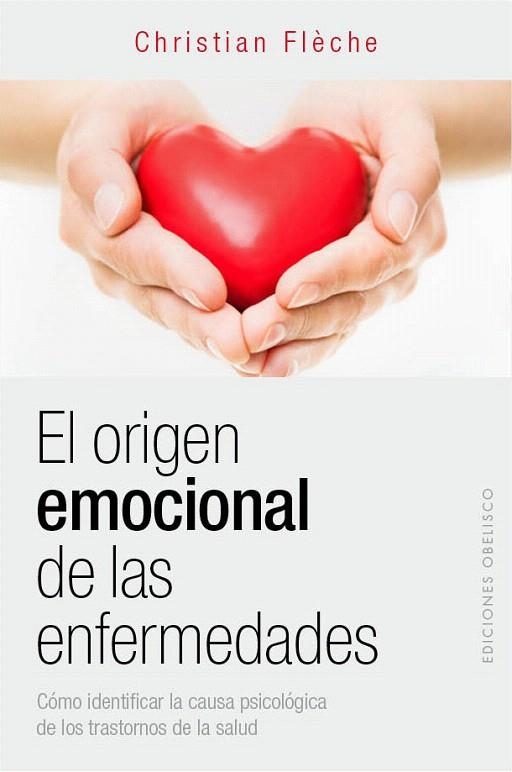 ORIGEN EMOCIONAL DE LAS ENFERMEDADES, EL | 9788416192311 | FLÈCHE, CHRISTIAN | Llibreria La Gralla | Llibreria online de Granollers