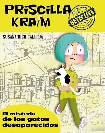 PRISCILLA KRAIM DETECTIVE 2. EL MISTERIO DE LOS GATOS DESAPARECIDOS | 9788494245749 | RICO CALLEJA, SUSANA | Llibreria La Gralla | Llibreria online de Granollers