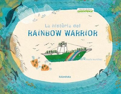 HISTORIA DEL RAINBOW WARRIOR, LA (CATALA) | 9788484649151 | MARTINEZ, ROCIO | Llibreria La Gralla | Librería online de Granollers