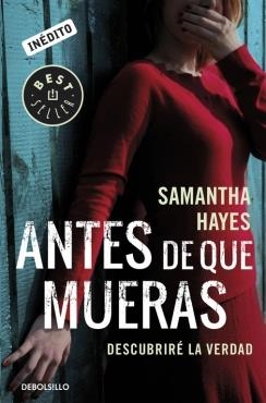 ANTES DE QUE MUERAS (BOLSILLO) | 9788490624036 | HAYES, SAMANTHA | Llibreria La Gralla | Llibreria online de Granollers