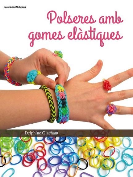 POLSERES AMB GOMES ELÀSTIQUES | 9788490342862 | GLACHANT, DELPHINE | Llibreria La Gralla | Llibreria online de Granollers