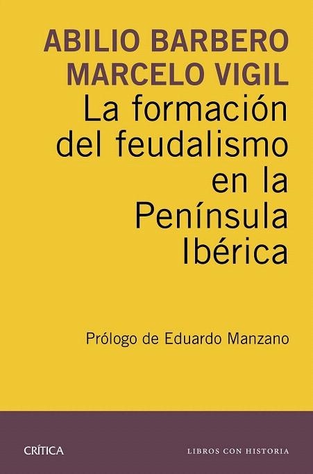 FORMACIÓN DEL FEUDALISMO EN LA PENÍNSULA IBÉRICA, LA | 9788498927924 | BARBERO, ABILIO; MARCELO, VIGIL PASCUAL | Llibreria La Gralla | Llibreria online de Granollers