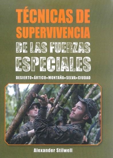 TÉCNICAS DE SUPERVIVENCIA DE ALS FUERZAS ESPECIALES  (COLOR) | 9788499104959 | STILWELL, ALEXANDER | Llibreria La Gralla | Llibreria online de Granollers