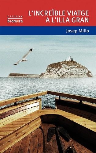 INCREÏBLE VIATGE A L'ILLA GRAN, L' | 9788490263136 | MILLO, JOSEP | Llibreria La Gralla | Llibreria online de Granollers