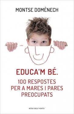 EDUCA'M BÉ. 100 RESPOSTES PER A MARES I PARES PREOCUPATS | 9788415961468 | DOMENECH, MONTSE | Llibreria La Gralla | Librería online de Granollers